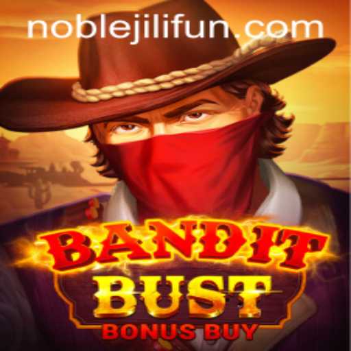BanditBustBonusBuy: A Thrilling New Gaming Adventure by NOBLEJILI