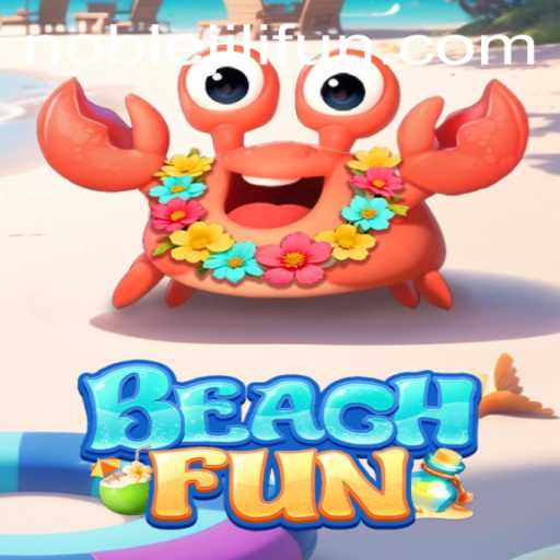 Exploring the Exciting World of BeachFun and the Enigma of NOBLEJILI