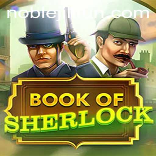 Discover the Exciting World of BookOfSherlock: A Deep Dive into Its Gameplay and Features with NOBLEJILI