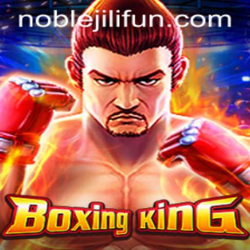 Explore the Thrills of BoxingKing: A NobleJili Experience