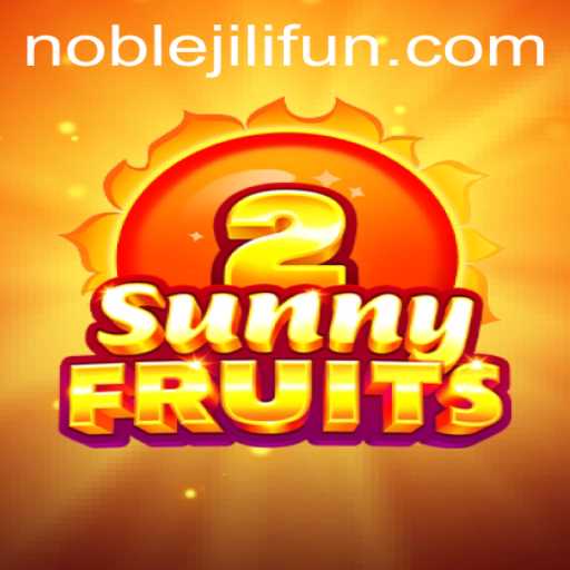 Unlock the Fun in SunnyFruits2 with NOBLEJILI