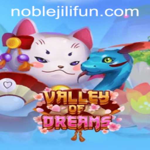 Valley of Dreams: Embark on an Epic Adventure with NOBLEJILI