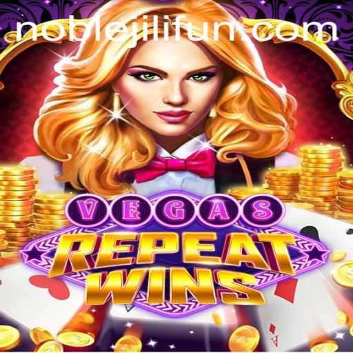 Explore the Thrilling World of VegasRepeatWins: Unveiling NOBLEJILI
